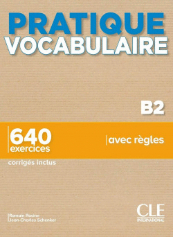 PRATIQUE VOCABULARIRE B2. LIVRE + CORRIGS