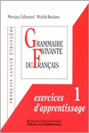 GRAMMAIRE VIVANTE FRANCAIS 1. EXERCICES D'APPRENTI