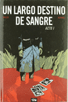 UN LARGO DESTINO DE SANGRE