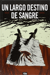 UN LARGO DESTINO DE SANGRE VOL.2 (ULTIMO NUMERO)