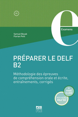 PRPARER LE DELF B2 - MTHODOLOGIE DES PREUVES DE COMPRHENSION ORALE ET CRITE