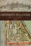 CARTOGRAFIA DE LA CIUDAD: DESDE LA ANTIGUEDAD HASTA EL SIGLO XX