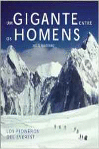 UM GIGANTE ENTRE OS HOMENS-LOS PIONEROS DEL EVEREST