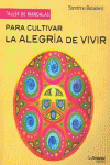 PARA CULTIVAR LA ALEGRIA DE VIVIR