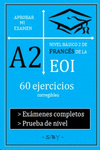 APROBAR MI EXAMEN A2 - NIVEL BSICO 2 DE FRANCS DE LA EOI
