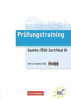 PRUFUNGSTRAINING ZERTIFIKAT B1 GOETHE/OSD