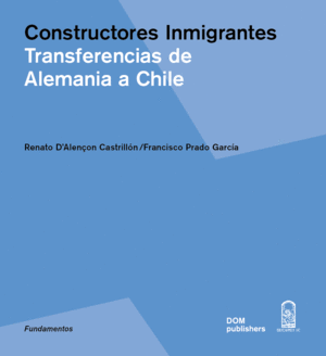 CONSTRUCTORES INMIGRANTES, TRANSFERENCIAS DE ALEMANIA A CHILE