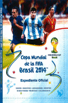 COPA MUNDIAL DE LA FIFA BRASIL 2014. EXPEDIENTE OFICIAL