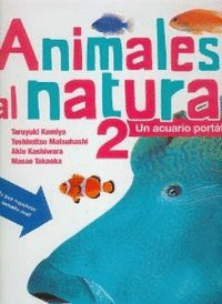ANIMALES AL NATURAL 2. UN ACUARIO PORTTIL