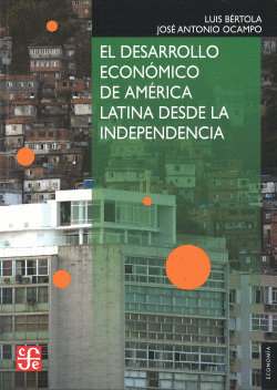 EL DESARROLLO ECONMICO DE AMRICA LATINA DESDE LA INDEPENDENCIA