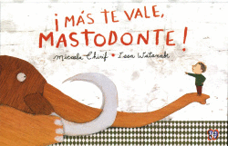 �MAS TE VALE, MASTODONTE!