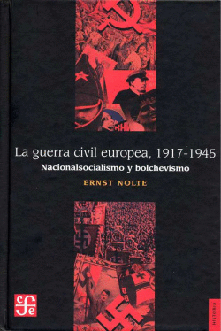 LA GUERRA CIVIL EUROPEA 1917-1945 : NACIONALSOCIALISMO Y BOLCHEVISMO