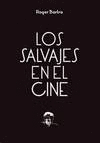 LOS SALVAJES EN EL CINE: NOTAS SOBRE UN MITO EN MOVIMIENTO      ER BARTRA.