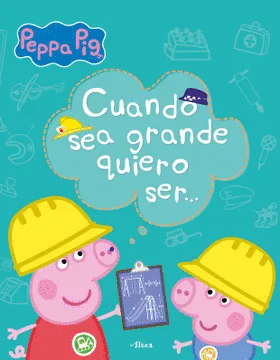 APRENDO CON PEPPA. CUANDO SEA MAYOR QUIERO SER