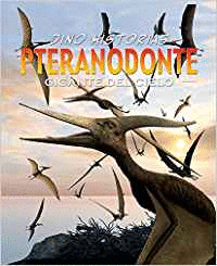 PTERANODONTE - GIGANTE DEL CIELO