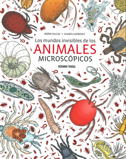 LOS MUNDOS INVISIBLES DE LOS ANIM�LES MICROCOPICOS