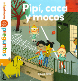 PIP�, CACA Y MOCOS