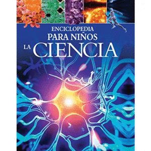 LA CIENCIA. ENCICLOPEDIA PARA NIOS