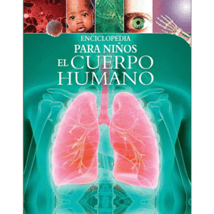 EL CUERPO HUMANO ENCICLOPEDIA PARA NI�OS