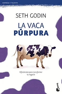 LA VACA P�RPURA: DIFER�NCIATE PARA TRANSFORMAR TU NEGOCIO