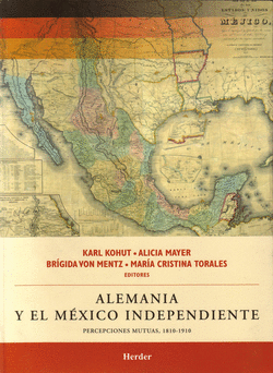 ALEMANIA Y EL M�XICO INDEPENDIENTE