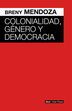 COLONIALIDAD, G�NERO Y DEMOCRACIA