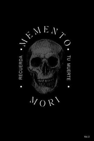 MEMENTO MORI RECUERDA TU MUERTE