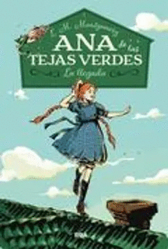 1 ANA DE LAS TEJAS VERDES - LA LLEGADA