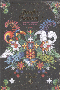 JUNGLA CSMICA. 30 POSTALES PARA COLOREAR