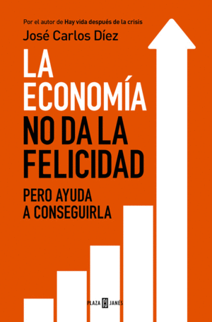 LA ECONOM�A NO DA LA FELICIDAD