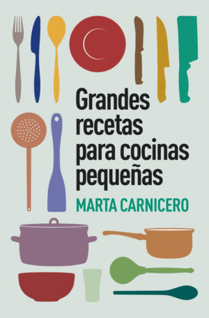 GRANDES RECETAS PARA COCINAS PEQUE�AS