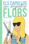 ELS CAPULLUS NO REGALEN FLORS