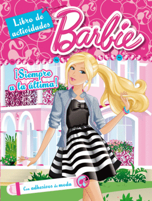 SIEMPRE A LA LTIMA! (BARBIE. ACTIVIDADES)