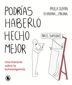 PODR�AS HABERLO HECHO MEJOR