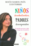 NI�OS DESOBEDIENTES, PADRES DESESPERADOS