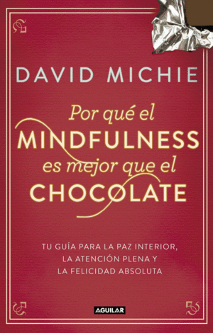 POR QU� EL MINDFULNESS ES MEJOR QUE EL CHOCOLATE