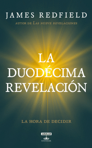 LA DUODCIMA REVELACIN (LA PROFECA CELESTINA 4)