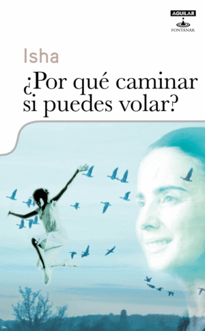 POR QUE CAMINAR SI PUEDES VOLAR
