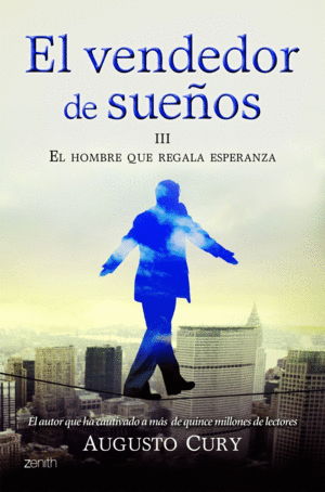 EL VENDEDOR DE SUEOS III. EL HOMBRE QUE REGALA ESPERANZA