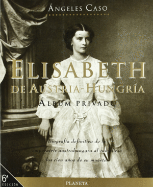 ELISABETH DE AUSTRIA-HUNGR�A. �LBUM PRIVADO