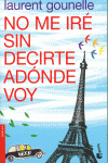 NO ME IR� SIN DECIRTE AD�NDE VOY