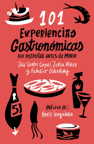 101 EXPERIENCIAS GASTRON�MICAS QUE NO TE PUEDES PERDER