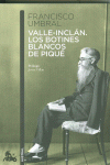 VALLE-INCL�N. LOS BOTINES BLANCOS DE PIQU�
