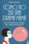 CMO NO SER UNA DRAMA MAM