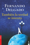TAMBI�N LA VERDAD SE INVENTA