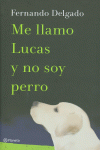 ME LLAMO LUCAS Y NO SOY PERRO