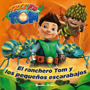 TREE FU TOM. EL RANCHERO TOM Y LOS PEQUEOS ESCARABAJOS