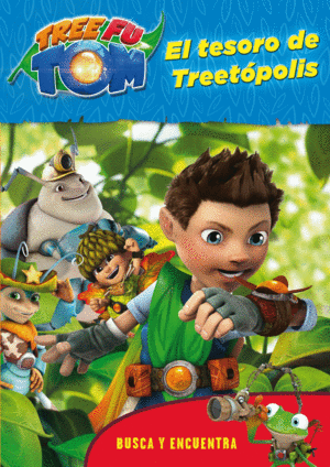 TREE FU TOM. BUSCA Y ENCUENTRA. EL TESORO DE TREETPOLIS