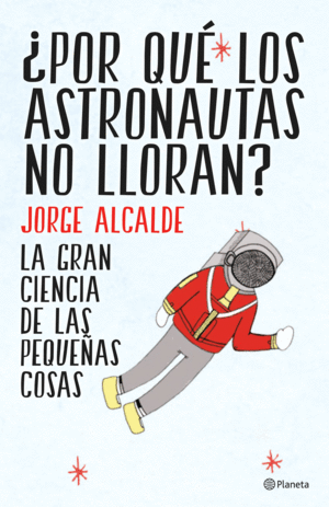 �POR QU� LOS ASTRONAUTAS NO LLORAN?