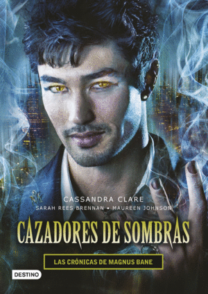 CAZADORES DE SOMBRAS. LAS CR�NICAS DE MAGNUS BANE